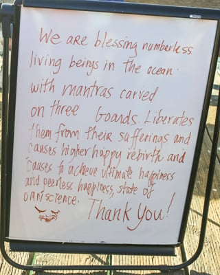 This sign explaining the purpose of blessing the ocean with Namgyalma mantras was dictated by Lama Zopa Rinpoche, California, USA, Sept 2013. 