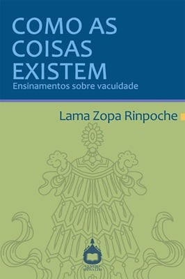 Book cover of Como as Coisas Existem, the Portuguese edition of How Things Exist, by Lama Zopa Rinpoche.