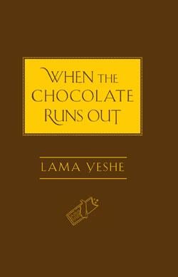 Book cover of When the Chocolate Runs Out, by Lama Yeshe.