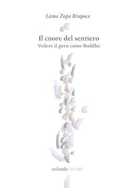 Book cover of Il cuoro del sentiero, the Italian edition of The Heart of the Path, by Lama Zopa Rinpoche.