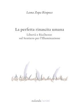 Book cover of La perfetta rinascita umana, the Italian edition of The Perfect Human Rebirth: Freedom and Richness on the Path to Enlightenment, by Lama Zopa Rinpoche.