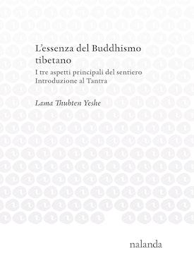 Book cover of L’essenza del Buddhismo tibetano, the Italian edition of The Essence of Tibetan Buddhism, by Lama Yeshe.