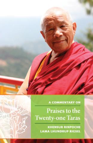 Book cover of A Commentary on Praises to the Twenty-one Taras, by Khensur Rinpoche Lama Lhundrup Rigsel.