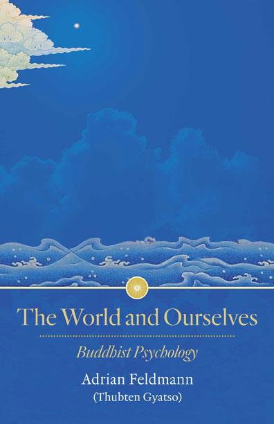 Book cover of The World and Ourselves: Buddhist Psychology, by Ven. Thubten Gyatso.