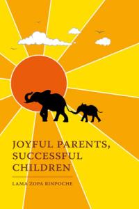 Book cover of Joyful Parents Successful Children, by Lama Zopa Rinpoche.
