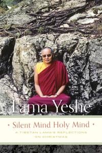 Book cover of Silent Mind Holy Mind: A Tibetan Lama's Reflections on Christmas, by Lama Yeshe.